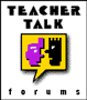 Teacher Talk Forums